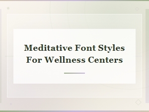Serene Spiritual Fonts for Meditation and Healing Spaces