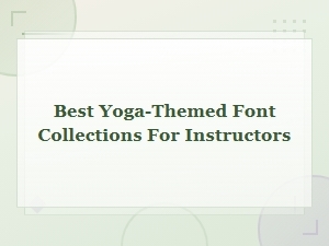 Best Yoga Script Fonts for Instructors and Studios