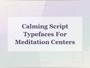 Calming Yoga Script Fonts for Meditation Centers